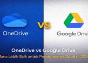Perbandingan Microsoft OneDrive dan Google Drive sebagai layanan penyimpanan cloud terbaik 2026